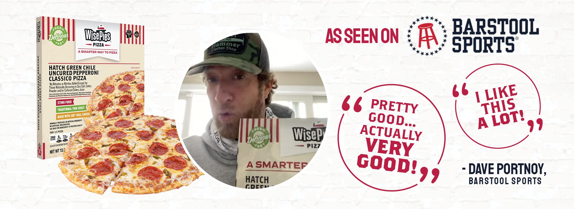 Image of Dave Portnoy endorsing WisePies deliciously fresh pizzas